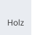 Holz